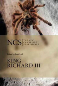 King Richard III : New Cambridge Shakespeare - Janis Lull