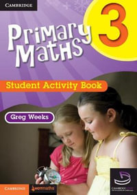 Cambridge Primary Maths : Student Activity Book : Cambridge Primary Maths Australia : Book 3 - Greg Weeks