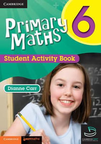 Cambridge Primary Maths : Student Activity Book : Cambridge Primary Maths Australia : Book 6 - Dianne Carr