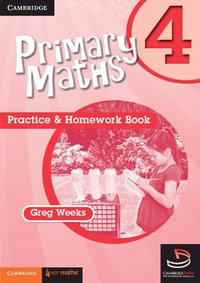 Cambridge Primary Maths : Practice and Homework Book : Cambridge Primary Maths Australia : Book 4 - Greg Weeks