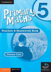 Cambridge Primary Maths : Practice and Homework Book : Cambridge Primary Maths Australia : Book 5 - Dianne Carr