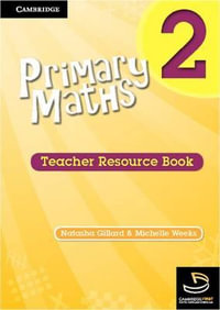 Cambridge Primary Maths : Teacher's Resource Book : Cambridge Primary Maths Australia : Book 2 - Michelle Weeks