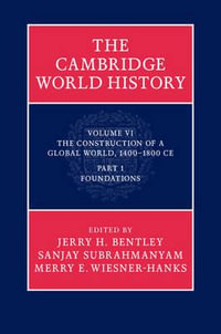 The Cambridge World History : The Cambridge World History 7 Volume Hardback Set in 9 Pieces - Jerry H. Bentley