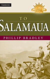 To Salamaua : The Australian Army History Series - Phillip Bradley