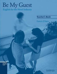 Be My Guest : English for the Hotel Industry - Francis O'Hara