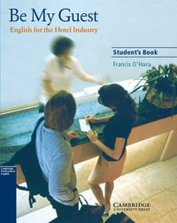 Be My Guest Student's Book : English for the Hotel Industry - Francis O'Hara