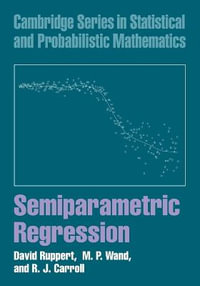 Semiparametric Regression : Cambridge Series on Statistical and Probabilistic Mathematics. - David Ruppert