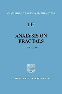 Analysis on Fractals : Cambridge Tracts in Mathematics - Jun Kigami