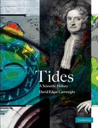 Tides : A Scientific History - David Edgar  Cartwright