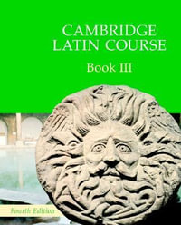 Cambridge Latin Course Book 3 Student's Book 4th Edition : Cambridge Latin Course - Cambridge School Classics Project