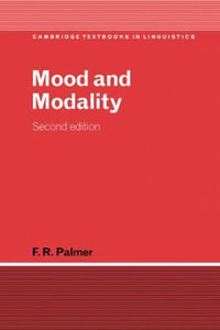 Mood and Modality : Cambridge Textbooks in Linguistics - Frank Robert Palmer