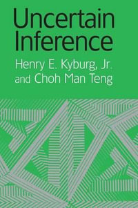 Uncertain Inference - Henry E., Jr. Kyburg