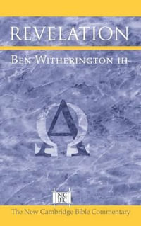 Revelation : New Cambridge Bible Commentary - III Witherington