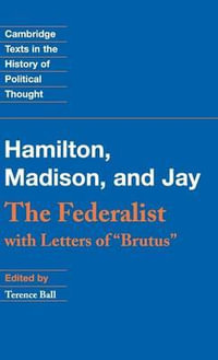 The Federalist : With Letters of Brutus - Alexander Hamilton