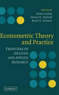 Econometric Theory and Practice : Frontiers of Analysis and Applied Research - Dean Corbae