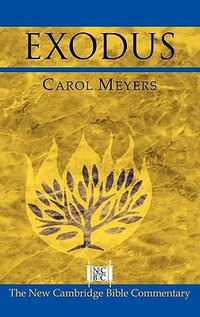 Exodus : New Cambridge Bible Commentary - Carol L. Meyers