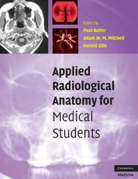 Applied Radiological Anatomy for Medical Students - Paul Butler