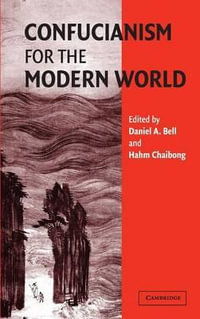 Confucianism for the Modern World - Daniel A. Bell