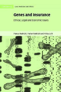 Genes and Insurance : Ethical, Legal and Economic Issues - Marcus Radetzki