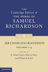 Sir Charles Grandison 4 Volume Set : Cambridge Edition of the Works of Samuel Richardson - Samuel Richardson