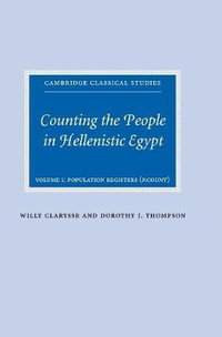 Counting the People in Hellenistic Egypt : Volume 1, Population Registers (P. Count) - Willy Clarysse