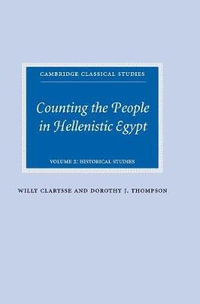 Counting the People in Hellenistic Egypt : Volume 2, Historical Studies - Willy Clarysse