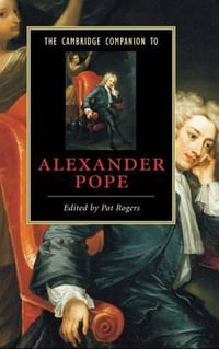 The Cambridge Companion to Alexander Pope : Cambridge Companions to Literature - Pat Rogers