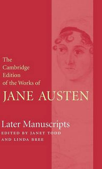 Later Manuscripts : The Cambridge Edition of the Works of Jane Austen - Jane Austen