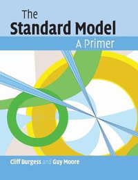 The Standard Model : A Primer - Cliff Burgess