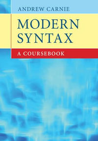 Modern Syntax : A Coursebook - Andrew  Carnie