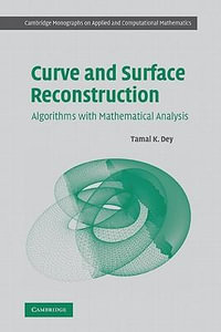 Curve and Surface Reconstruction : Algorithms with Mathematical Analysis - Tamal K. Dey