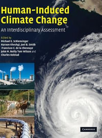 Human-Induced Climate Change : An Interdisciplinary Assessment - Charles  Kolstad