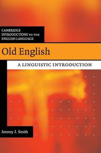 Old English : A Linguistic Introduction - Jeremy J. Smith