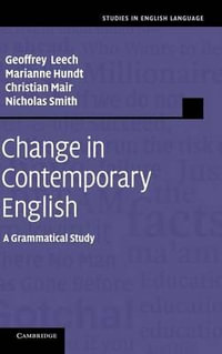 Change in Contemporary English : A Grammatical Study - Geoffrey Leech