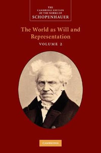 Schopenhauer : The World as Will and Representation - Arthur Schopenhauer