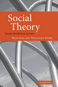 Social Theory : Twenty Introductory Lectures - Hans Joas