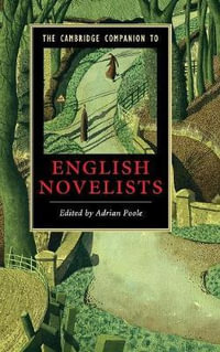 The Cambridge Companion to English Novelists : Cambridge Companions to Literature - Adrian Poole