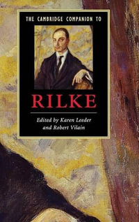 The Cambridge Companion to Rilke : Cambridge Companions to Literature - Karen Leeder