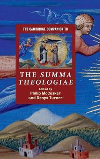 The Cambridge Companion to the Summa Theologiae : Cambridge Companions to Religion - Philip McCosker