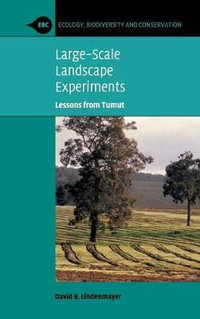 Large-Scale Landscape Experiments : Lessons from Tumut - David. B Lindenmayer