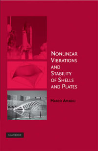 Nonlinear Vibrations and Stability of Shells and Plates - Marco Amabili