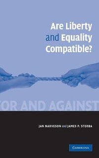 Are Liberty and Equality Compatible? : For and Against - Jan Narveson