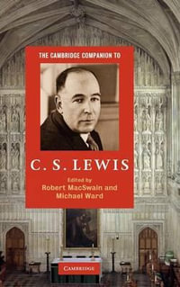 The Cambridge Companion to C. S. Lewis : Cambridge Companions to Religion - Robert Macswain