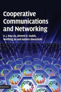 Cooperative Communications and Networking - K J Ray Liu