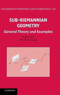 Sub-Riemannian Geometry : General Theory and Examples - Ovidiu Calin