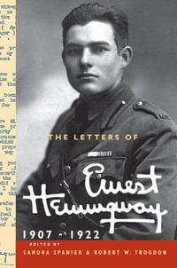 The Letters of Ernest Hemingway : Volume 1, 1907-1922 - Ernest Hemingway