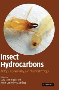 Insect Hydrocarbons : Biology, Biochemistry, and Chemical Ecology - Gary J. Blomquist