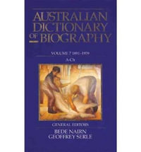 Australian Dictionary of Biography : Volume 7. 1891-1939. A-Ch.