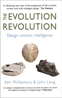 The Evolution Revolution : Design without intelligence - Ken McNamara