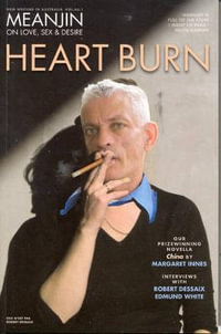 Meanjin Vol 66, No 1 : Heart Burn - Meanjin Quarterly